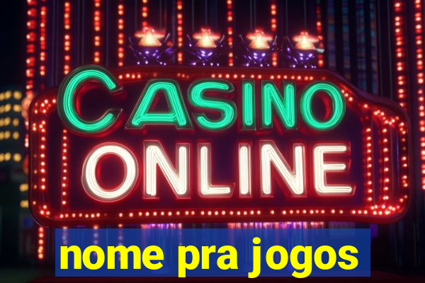 nome pra jogos
